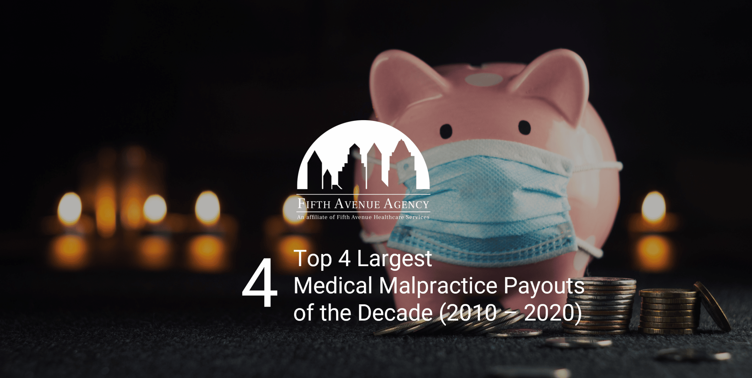 Medical Malpractice FifthAvenueAgency.com Top 4 Largest Medical Malpractice Payouts
