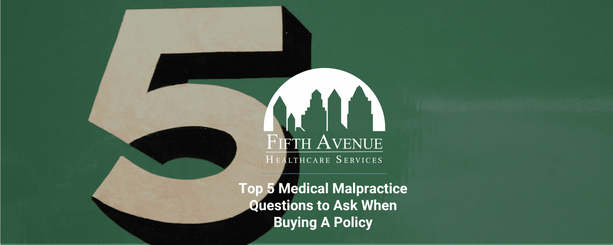 Top 5 Medical Malpractice Questions to Ask When Buying a Policy