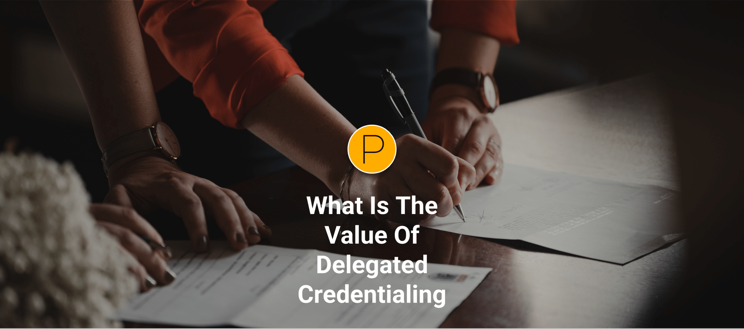 What Is The Value Of Delegated Credentialing