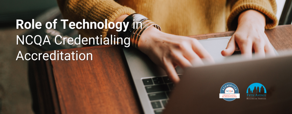 Role Of Technology In Ncqa Credentialing Accreditation