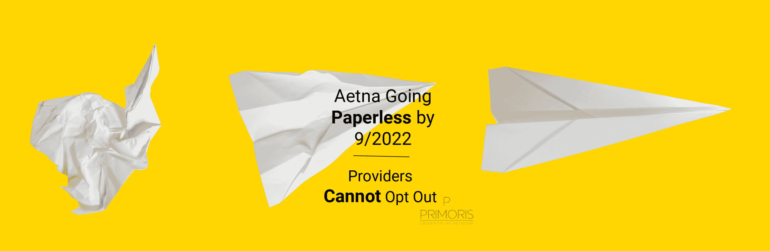 PrimorisCredentialingNetwork.com 2022 Aetna Going Paperless