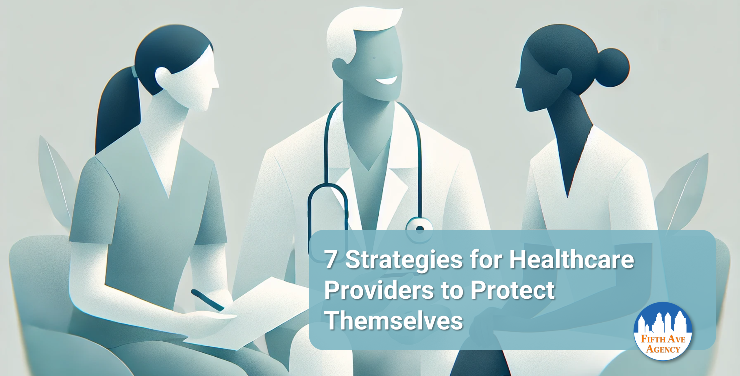 7 Strategies For Healthcare Providers To Protect Themselves